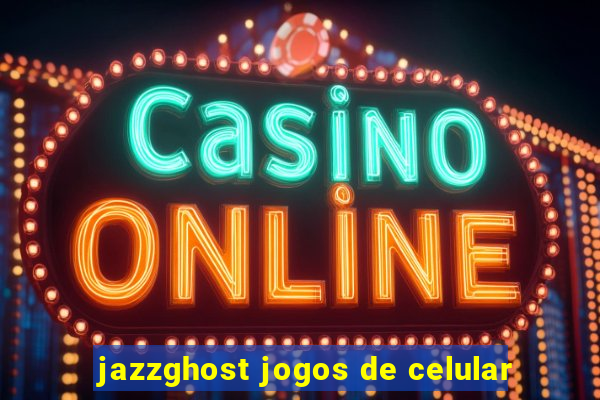 jazzghost jogos de celular